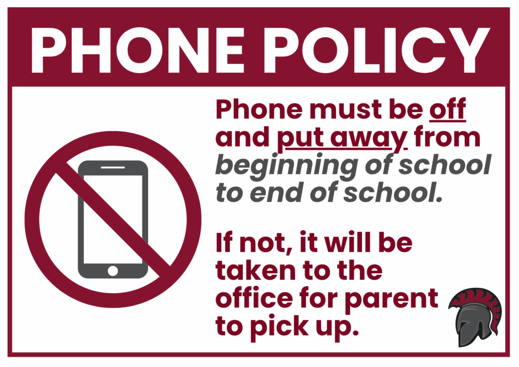 Phones may not be used from the beginning of school to the end of school. They must be put away during school hours. If not, they will be taken to the main office for parent pick up.